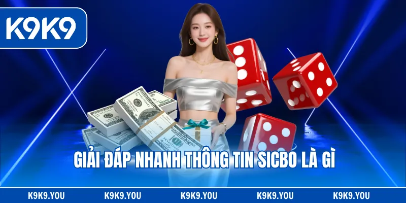 Giải đáp nhanh thông tin sicbo là gì
