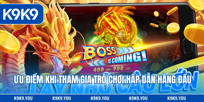 Ưu điểm khi tham gia trò chơi hấp dẫn hàng đầu